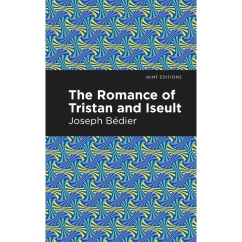 Mint Editions The Romance of Tristan and Iseult (häftad, eng)