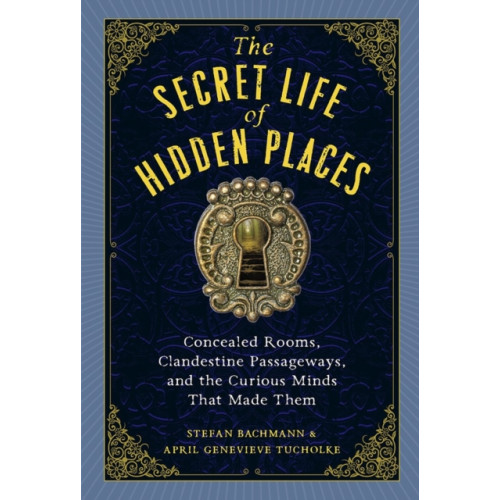 Workman Publishing The Secret Life of Secret Places (inbunden, eng)