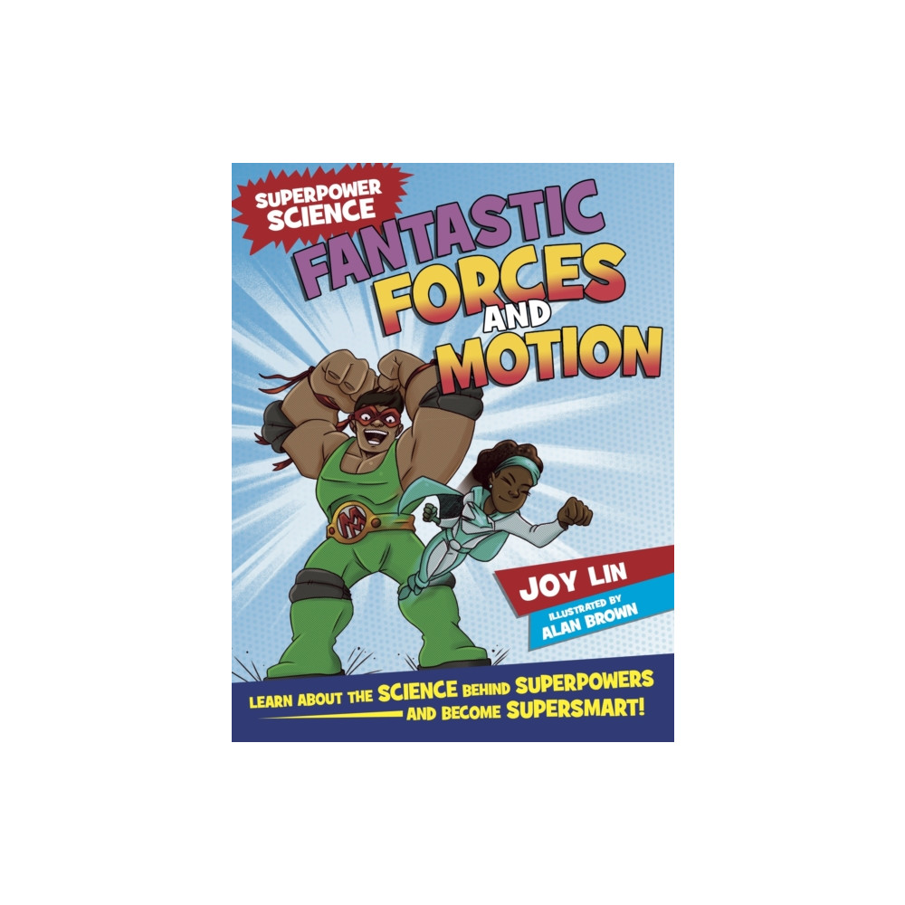 Produktbild för Superpower Science: Fantastic Forces and Motion (häftad, eng)