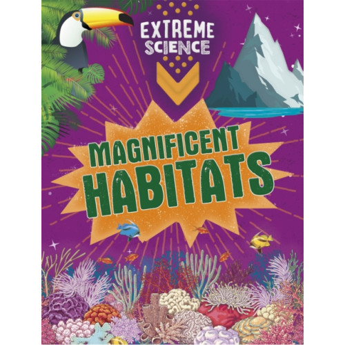 Hachette Children's Group Extreme Science: Magnificent Habitats (häftad, eng)
