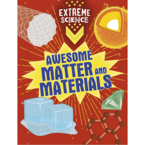 Hachette Children's Group Extreme Science: Awesome Matter and Materials (häftad, eng)