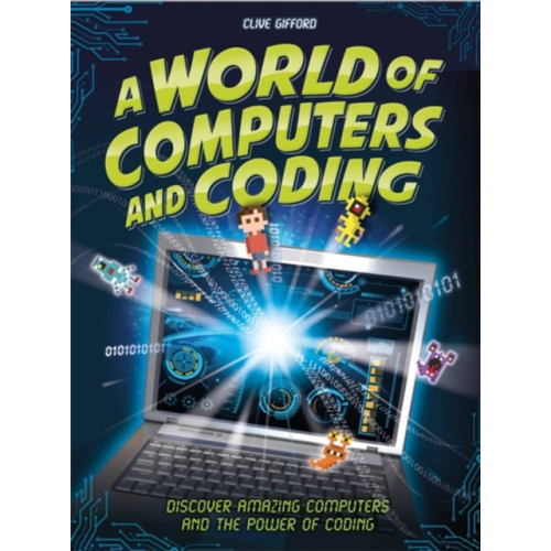Hachette Children's Group A World of Computers and Coding (inbunden, eng)