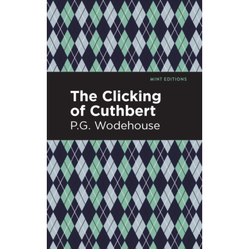 Mint Editions The Clicking of Cuthbert (häftad, eng)