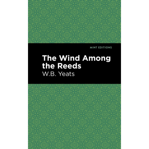 Mint Editions The Wind Among the Reeds (häftad, eng)