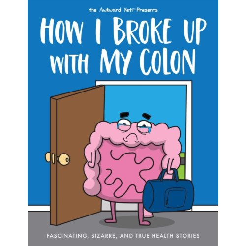 Andrews McMeel Publishing How I Broke Up with My Colon (häftad, eng)