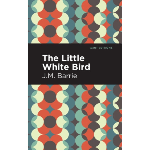 Mint Editions The Little White Bird (häftad, eng)