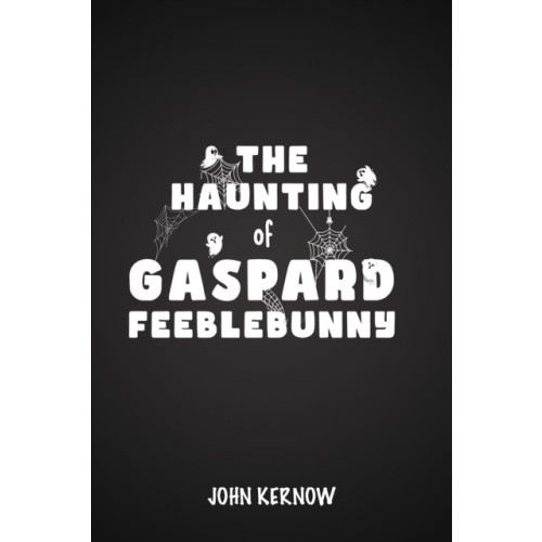 Austin Macauley Publishers The Haunting of Gaspard Feeblebunny (häftad, eng)