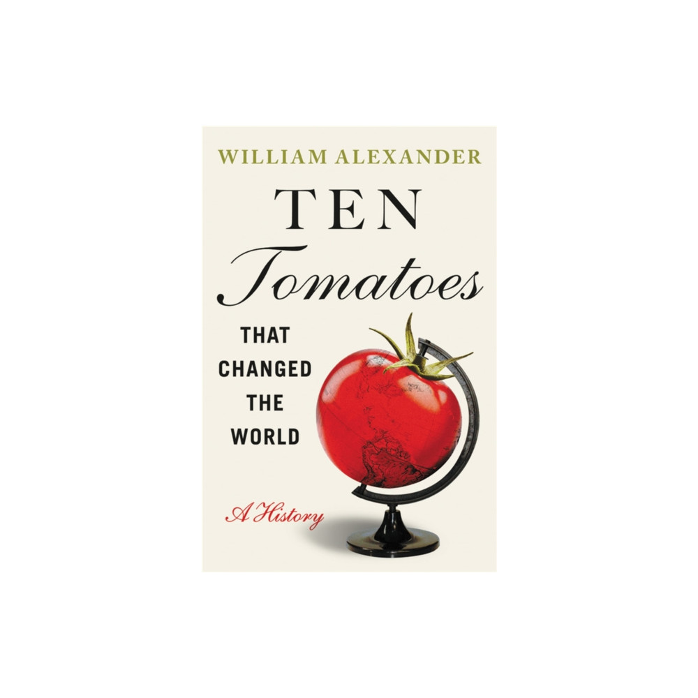 Produktbild för Ten Tomatoes that Changed the World (inbunden, eng)