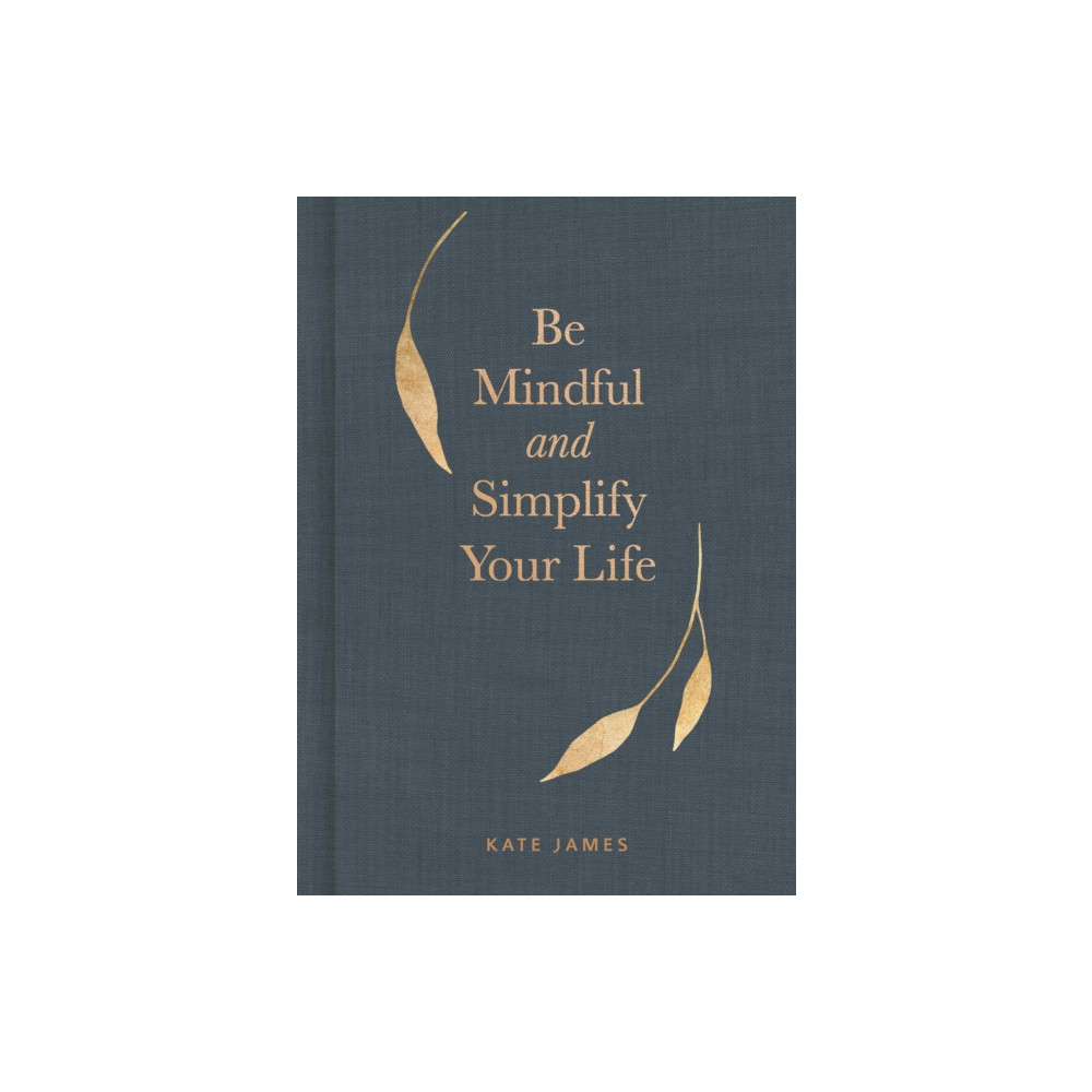 Produktbild för Be Mindful and Simplify Your Life (inbunden, eng)