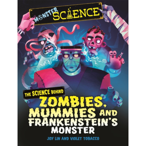 Hachette Children's Group Monster Science: The Science Behind Zombies, Mummies and Frankenstein's Monster (häftad, eng)