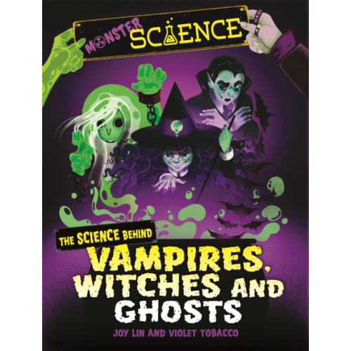 Hachette Children's Group Monster Science: The Science Behind Vampires, Witches and Ghosts (häftad, eng)