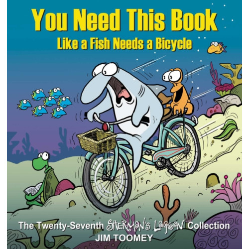 Andrews McMeel Publishing You Need This Book Like a Fish Needs a Bicycle (häftad, eng)