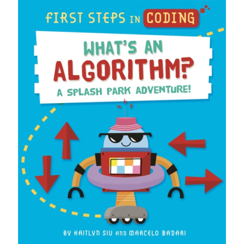 Hachette Children's Group First Steps in Coding: What's an Algorithm? (häftad, eng)