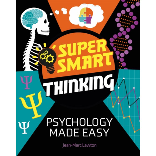 Hachette Children's Group Super Smart Thinking: Psychology Made Easy (häftad, eng)