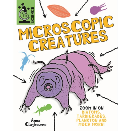 Hachette Children's Group Tiny Science: Microscopic Creatures (häftad, eng)