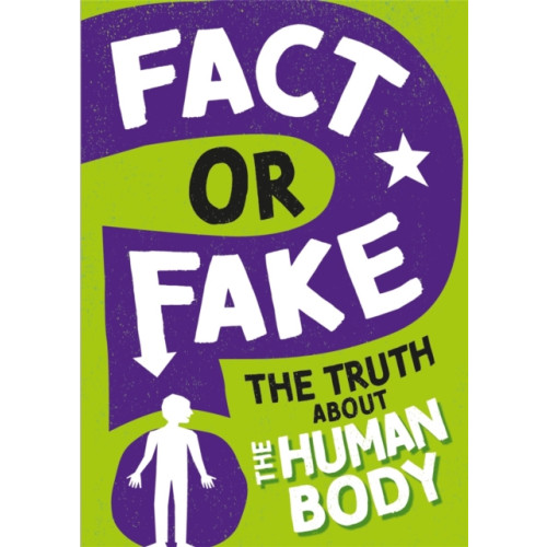 Hachette Children's Group Fact or Fake?: The Truth About the Human Body (häftad, eng)