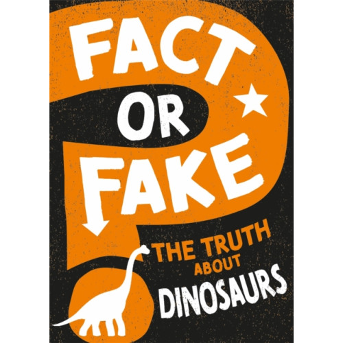 Hachette Children's Group Fact or Fake?: The Truth About Dinosaurs (häftad, eng)