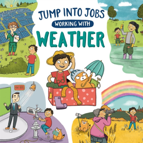 Hachette Children's Group Jump into Jobs: Working with Weather (häftad, eng)