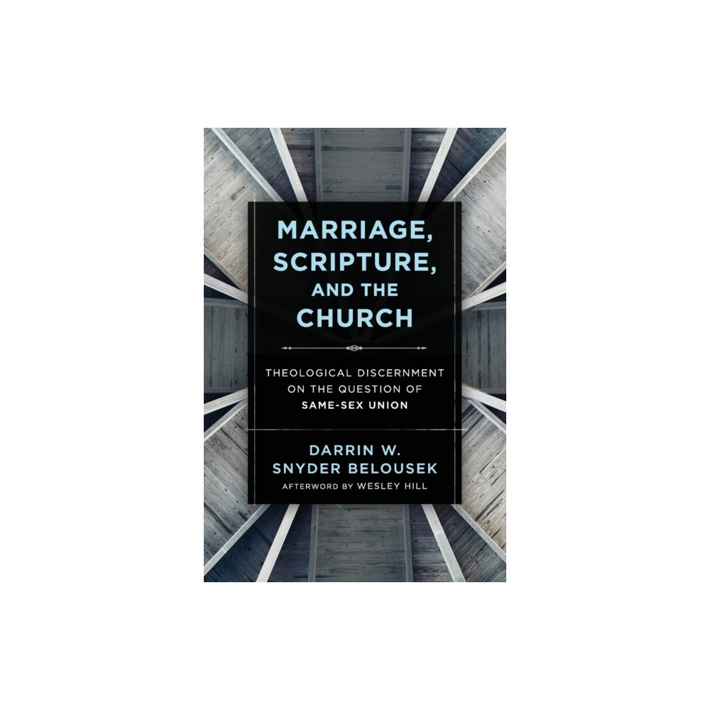 Produktbild för Marriage, Scripture, and the Church – Theological Discernment on the Question of Same–Sex Union (häftad, eng)