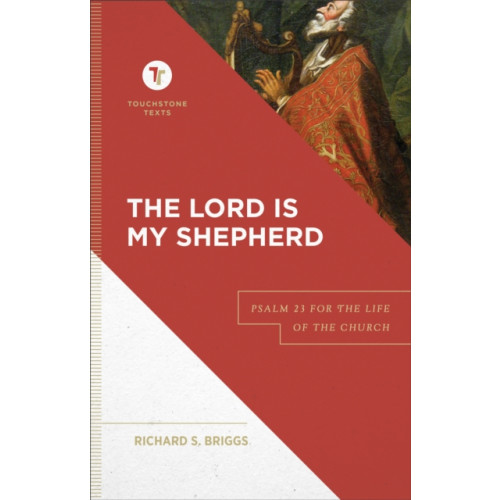 Baker publishing group The Lord Is My Shepherd – Psalm 23 for the Life of the Church (inbunden, eng)