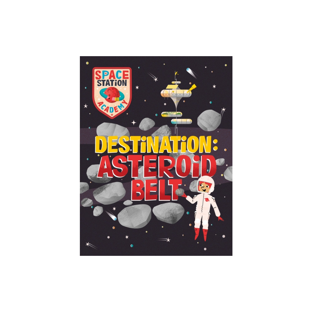 Produktbild för Space Station Academy: Destination Asteroid Belt (inbunden, eng)