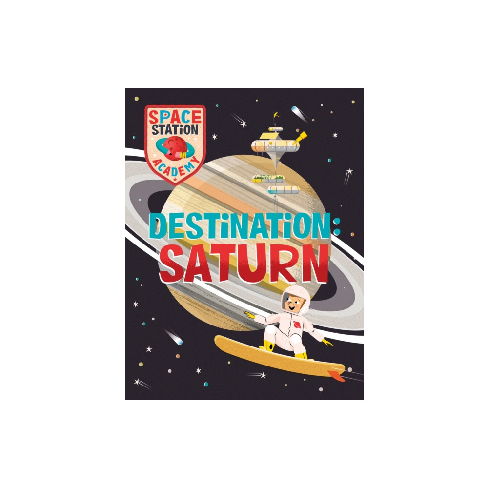 Produktbild för Space Station Academy: Destination Saturn (inbunden, eng)