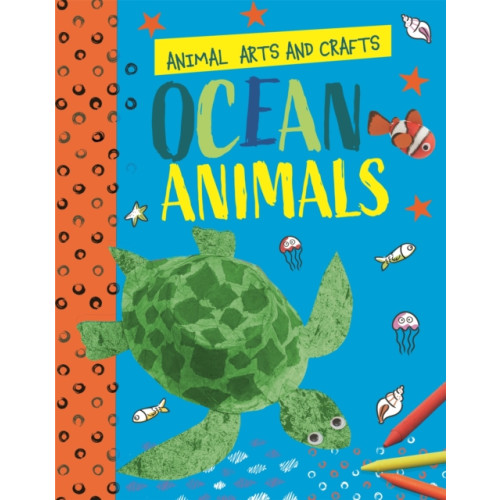 Hachette Children's Group Animal Arts and Crafts: Ocean Animals (inbunden, eng)