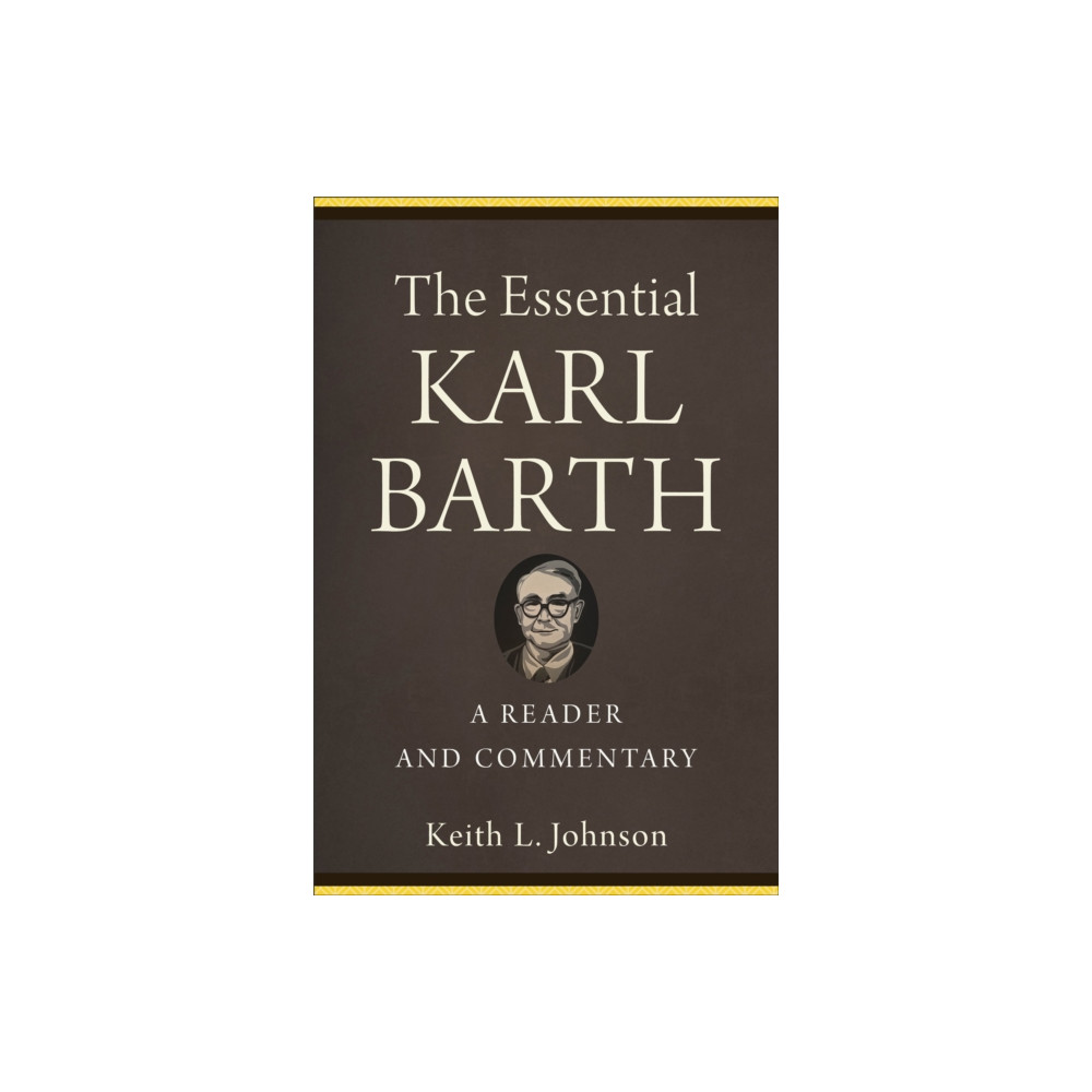 Produktbild för The Essential Karl Barth – A Reader and Commentary (häftad, eng)