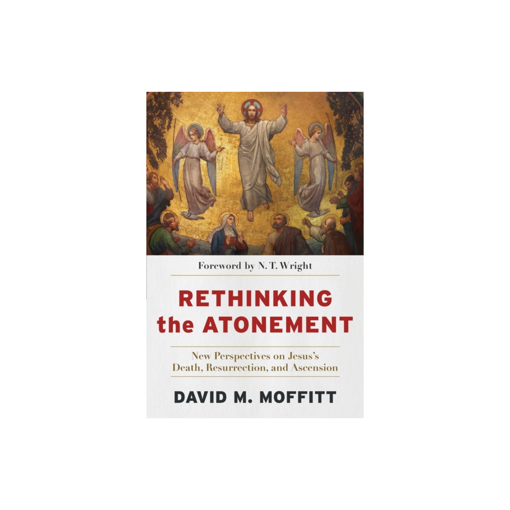 Produktbild för Rethinking the Atonement – New Perspectives on Jesus`s Death, Resurrection, and Ascension (häftad, eng)