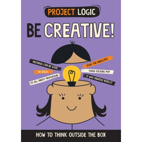 Hachette Children's Group Project Logic: Be Creative! (inbunden, eng)