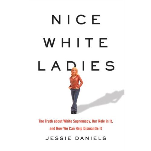 Basic Books Nice White Ladies (inbunden, eng)