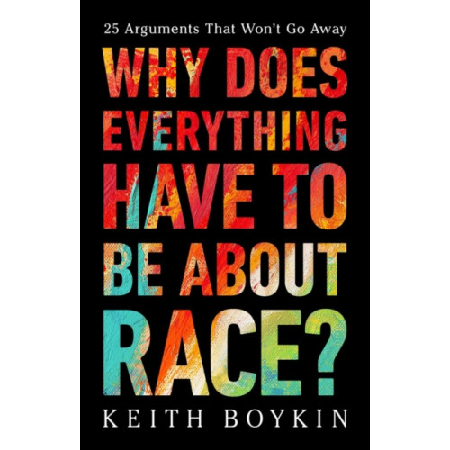 PublicAffairs,U.S. Why Does Everything Have to Be About Race? (inbunden, eng)