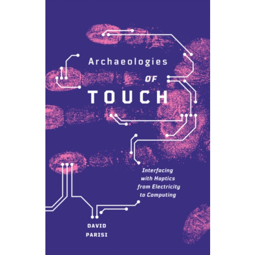 University of Minnesota Press Archaeologies of Touch (häftad, eng)