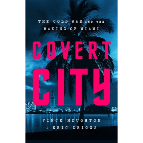 PublicAffairs,U.S. Covert City (inbunden, eng)