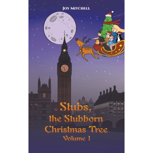 Austin Macauley Publishers Stubs, the Stubborn Christmas Tree - Volume 1 (inbunden, eng)