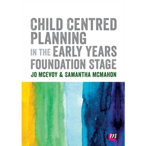 Sage Publications Ltd Child Centred Planning in the Early Years Foundation Stage (häftad, eng)