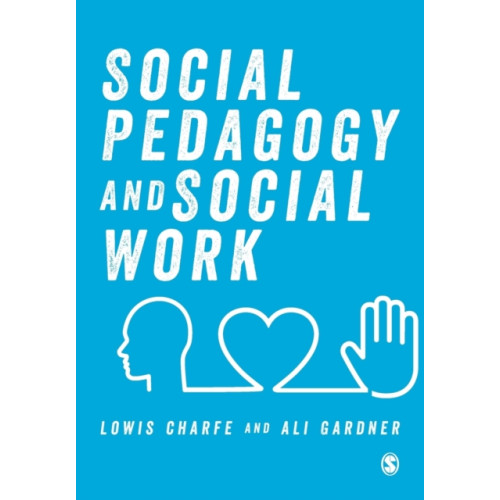 Sage Publications Ltd Social Pedagogy and Social Work (häftad, eng)