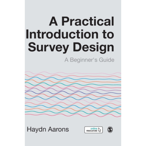 Sage Publications Ltd A Practical Introduction to Survey Design (inbunden, eng)