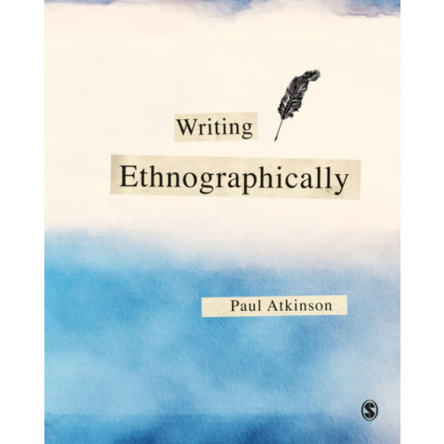 Sage Publications Ltd Writing Ethnographically (häftad, eng)