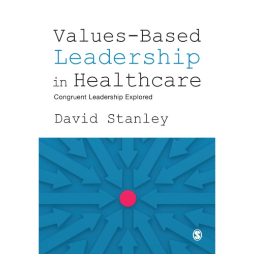 Sage Publications Ltd Values-Based Leadership in Healthcare (häftad, eng)