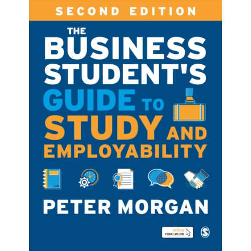 Sage Publications Ltd The Business Student's Guide to Study and Employability (inbunden, eng)