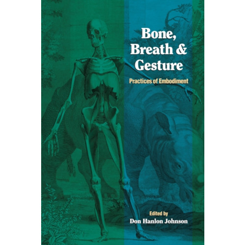 North Atlantic Books,U.S. Bone, Breath, and Gesture (häftad, eng)