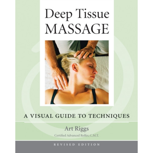 North Atlantic Books,U.S. Deep Tissue Massage, Revised Edition (häftad, eng)