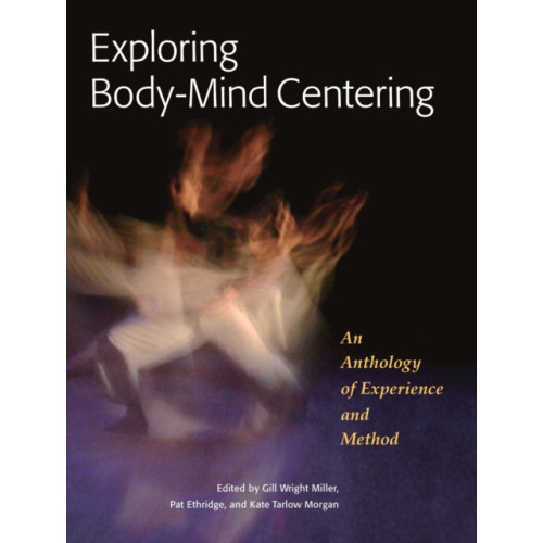 North Atlantic Books,U.S. Exploring Body-Mind Centering (häftad, eng)