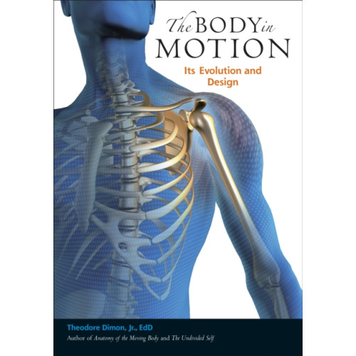 North Atlantic Books,U.S. The Body in Motion (häftad, eng)