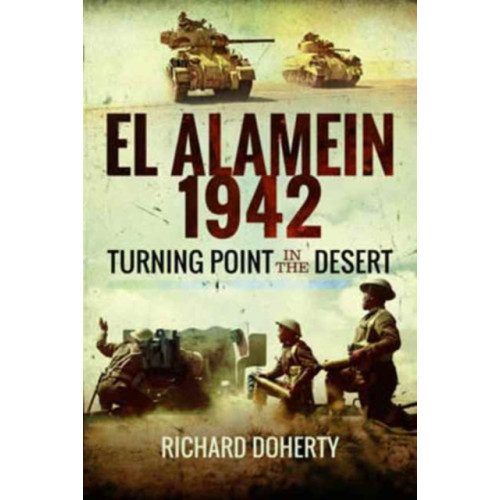 Pen & Sword Books Ltd El Alamein 1942 (inbunden, eng)