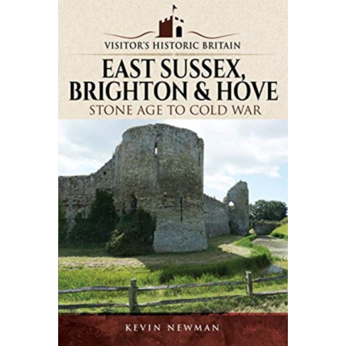 Pen & Sword Books Ltd Visitors' Historic Britain: East Sussex, Brighton & Hove (häftad, eng)