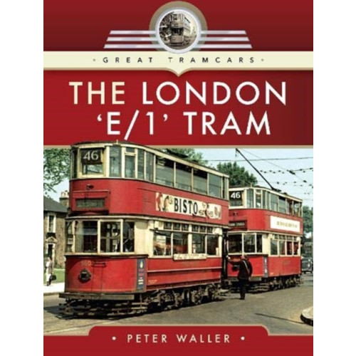 Pen & Sword Books Ltd The London 'E/1' Tram (inbunden, eng)