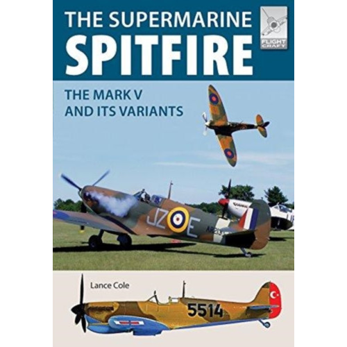 Pen & Sword Books Ltd Flight Craft 15: Supermarine Spitfire MKV (häftad, eng)