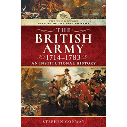 Pen & Sword Books Ltd History of the British Army, 1714-1783 (inbunden, eng)